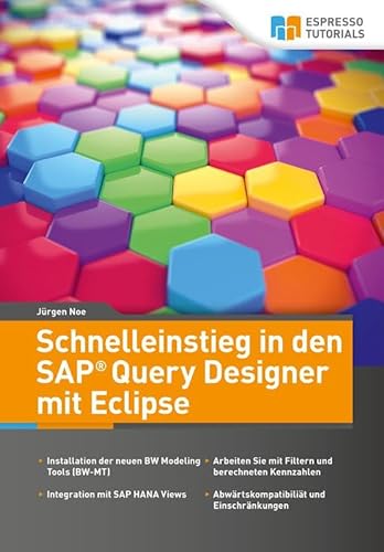 Schnelleinstieg in den SAP Query Designer mit Eclipse von Espresso Tutorials GmbH