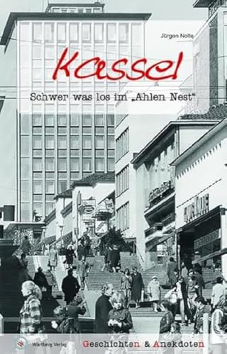 Kassel - Geschichten und Anekdoten: Schwer was los im 'Ahlen Nest'
