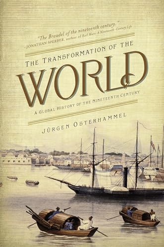 The Transformation of the World: A Global History of the Nineteenth Century (America in the World) von Princeton University Press