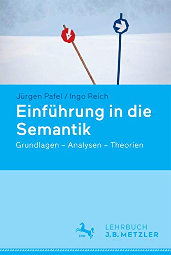 Einführung in die Semantik: Grundlagen – Analysen – Theorien von J.B. Metzler