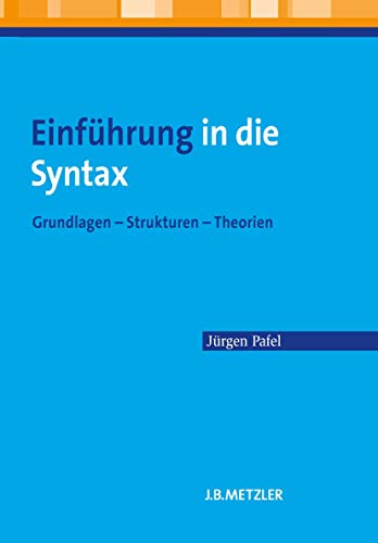 Einführung in die Syntax: Grundlagen - Strukturen - Theorien von J.B. Metzler