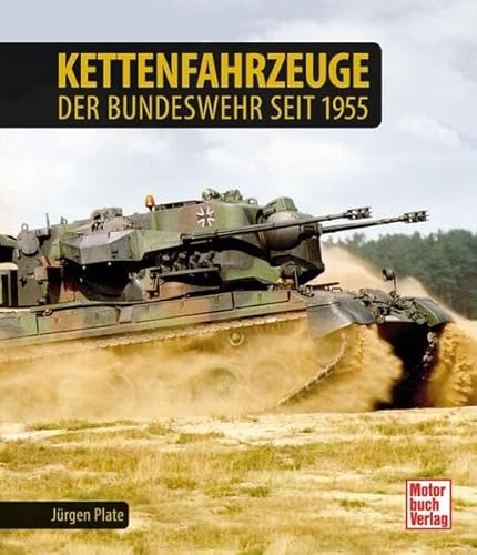 Kettenfahrzeuge der Bundeswehr seit 1955 von Motorbuch Verlag