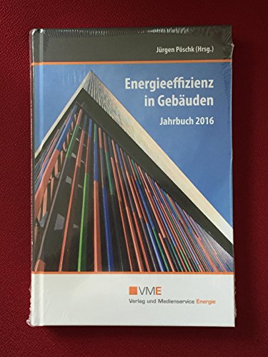 Energieeffizienz in Gebäuden 2016: Jahrbuch: Jahrbuch 2016 (Energieeffizienz in Gebäuden: Jahrbuch) von v m e Verlag und Medienservice Energie