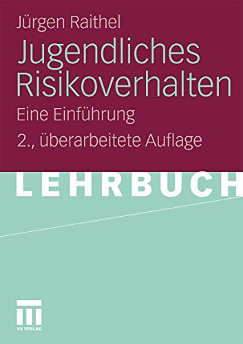 Jugendliches Risikoverhalten: Eine Einführung (German Edition), 2. Uberarbeitete Auflage von VS Verlag für Sozialwissenschaften
