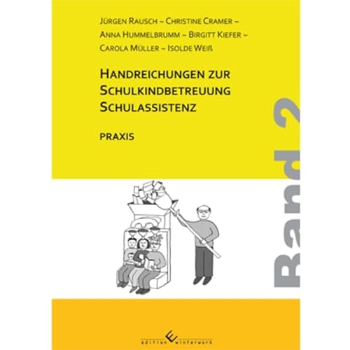 Handreichungen zur Schulkindbetreuung/ Schulassistenz: Band 2: Praxis von Edition Winterwork