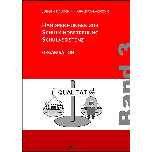 Handreichungen zur Schulkindbetreuung/Schulassistenz: Band 3: Organisation