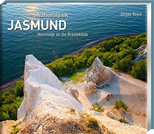 Nationalpark Jasmund: Hommage an eine Landschaft von Tecklenborg Verlag GmbH