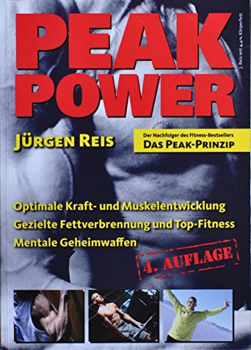 Peak Power. Optimale Kraft- und Muskelentwicklung - gezielte Fettverbrennung und Top-Fitness - mentale Geheimwaffen von Consolution.at / consolution.at publishing