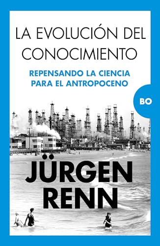 La evolución del conocimiento: Repensando la ciencia para el antropoceno (Bo)