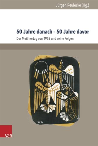 50 Jahre danach - 50 Jahre davor: Der Meißnertag von 1963 und seine Folgen (Jugendbewegung und Jugendkulturen - Jahrbuch, 2012 - 2013, Bd. 9)