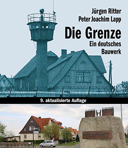 Die Grenze - Ein deutsches Bauwerk (Das Standardwerk in aktualisierter Neuausgabe!)