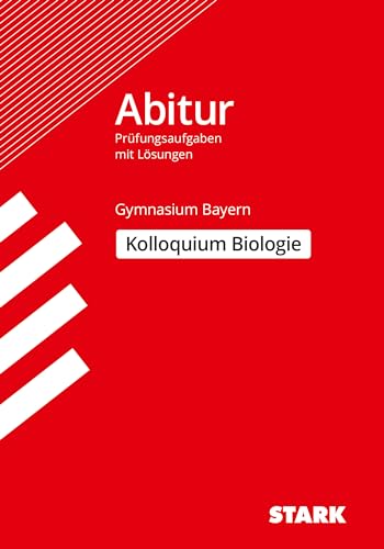 Abitur-Prüfungsaufgaben Gymnasium Bayern. Mit Lösungen / Biologie Kolloquium
