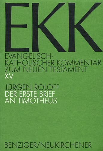 Evangelisch-Katholischer Kommentar zum Neuen Testament, EKK, Bd.15, Der erste Brief an Timotheus: EKK XV