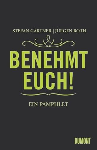 Benehmt euch!: Ein Pamphlet