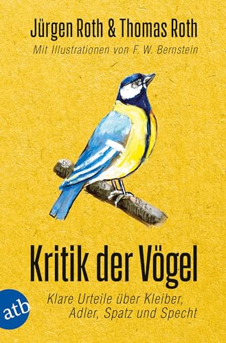 Kritik der Vögel: Klare Urteile über Kleiber, Adler, Spatz und Specht von Aufbau Tb