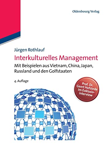 Interkulturelles Management: Mit Beispielen aus Vietnam, China, Japan, Russland und den Golfstaaten von de Gruyter Oldenbourg