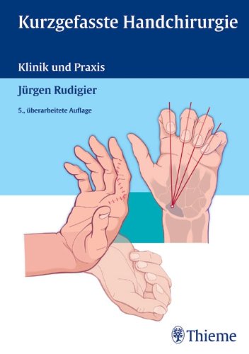 Kurzgefasste Handchirurgie: Klinik und Praxis