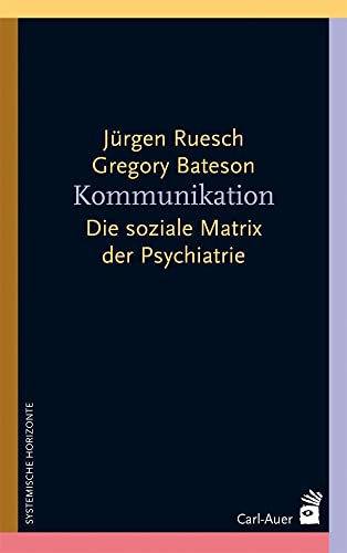 Kommunikation: Die soziale Matrix der Psychiatrie