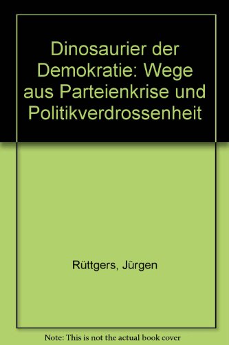 Dinosaurier der Demokratie. Wege aus der Parteienkrise und Politikverdrossenheit von Hoffmann u Campe Vlg GmbH