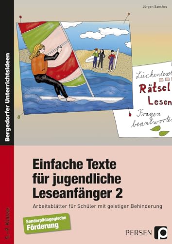 Einfache Texte für jugendliche Leseanfänger 2: Arbeitsblätter für Schüler mit geistiger Behinderung (5. bis 9. Klasse)