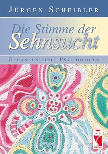 Die Stimme der Sehnsucht: Gedanken eines Psychologen