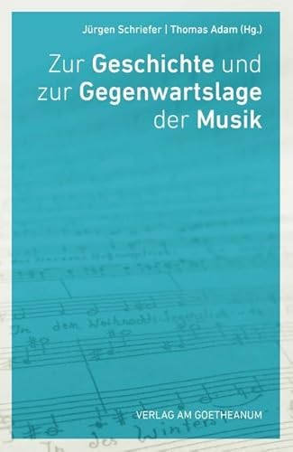 Zur Geschichte und Gegenwartslage der Musik von Verlag am Goetheanum