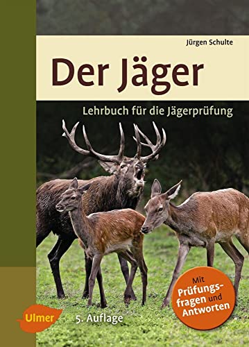 Der Jäger: Lehrbuch für die Jägerprüfung