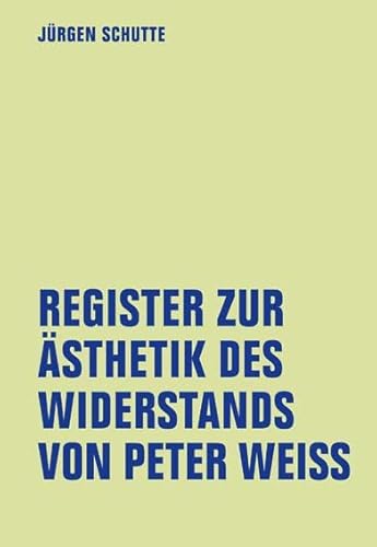 Register zur Ästhetik des Widerstands von Peter Weiss (lfb texte) von Verbrecher Verlag