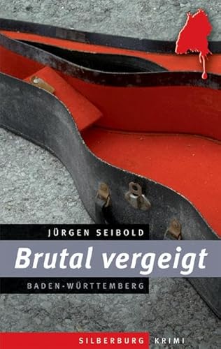Brutal vergeigt: Ein Baden-Württemberg-Krimi Brutal vergeigt: Ein Baden-Württemberg-Krimi