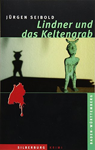 Lindner und das Keltengrab: Ein Baden-Württemberg-Krimi Lindner und das Keltengrab: Ein Baden-Württemberg-Krimi