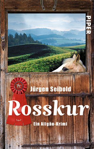 Rosskur (Allgäu-Krimis 1): Ein Allgäu-Krimi (Allgäu-Krimis: Kommissar Hansen ermittelt, Band 1)