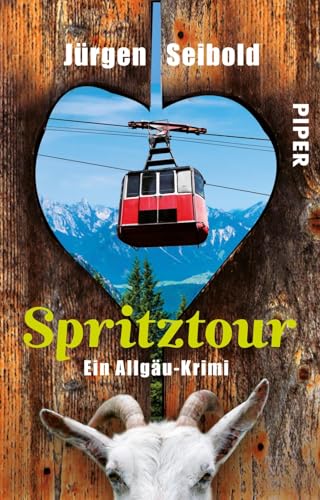 Spritztour (Allgäu-Krimis 6): Ein Allgäu-Krimi