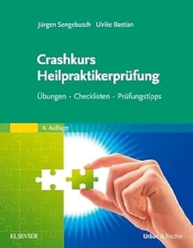 Crashkurs Heilpraktikerprüfung: Übungen - Checklisten - Prüfungstipps (Package Prüfungsvorbereitung für Heilpraktiker) von Elsevier