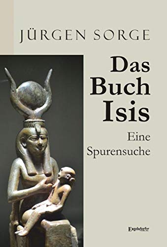 Das Buch Isis: Eine Spurensuche von Engelsdorfer Verlag