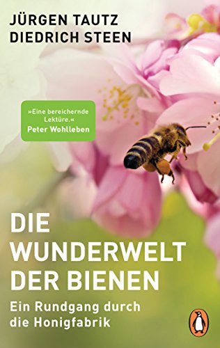 Die Wunderwelt der Bienen: Ein Rundgang durch die Honigfabrik von Penguin TB Verlag