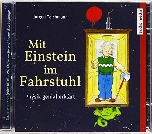 Mit Einstein im Fahrstuhl: Physik genial erklärt von Audio Media