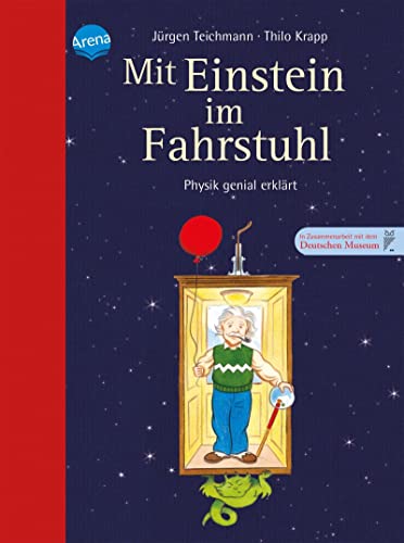Arena Verlag GmbH Mit Einstein im Fahrstuhl: Physik genial erklärt: