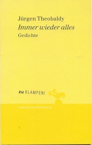 Immer wieder alles: Gedichte