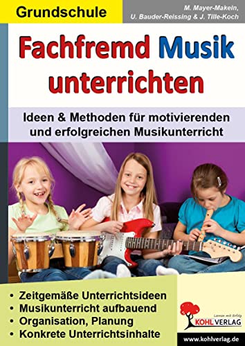 Fachfremd Musik unterrichten / Grundschule: Leichte Einstiege sofort umsetzbar