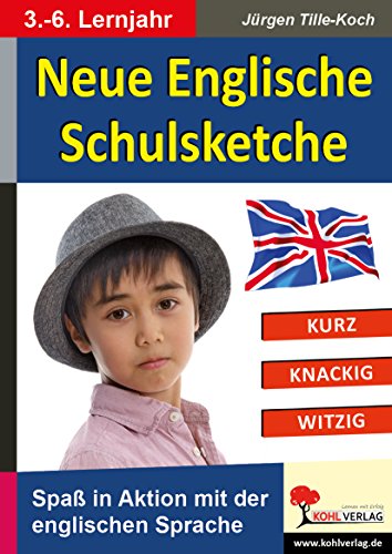 Neue Englische Schulsketche: Spaß in Aktion mit der englischen Sprache von KOHL VERLAG Der Verlag mit dem Baum