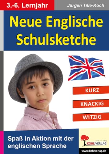 Neue Englische Schulsketche: Spaß in Aktion mit der englischen Sprache von KOHL VERLAG Der Verlag mit dem Baum