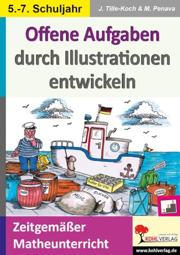 Offene Aufgaben durch Illustrationen entwickeln / Klasse 5-7: Zeitgemäßer Matheunterricht im 5.-7. Schuljahr