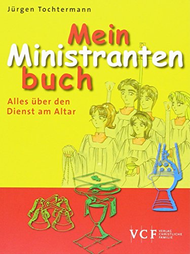 Mein Ministrantenbuch: Alles über den Dienst am Altar von Paulinus Verlag
