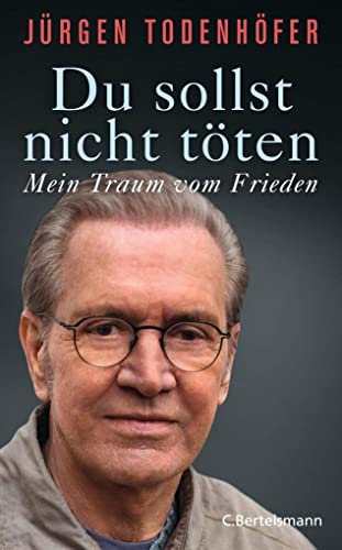 Du sollst nicht töten: Mein Traum vom Frieden Du sollst nicht töten: Mein Traum vom Frieden