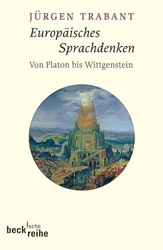Europäisches Sprachdenken: Von Platon bis Wittgenstein (Beck'sche Reihe) von Beck C. H.