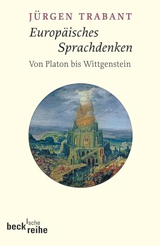 Europäisches Sprachdenken: Von Platon bis Wittgenstein (Beck'sche Reihe)