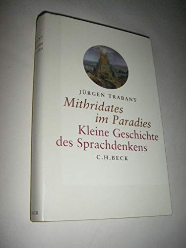 Mithridates im Paradies: Kleine Geschichte des Sprachdenkens