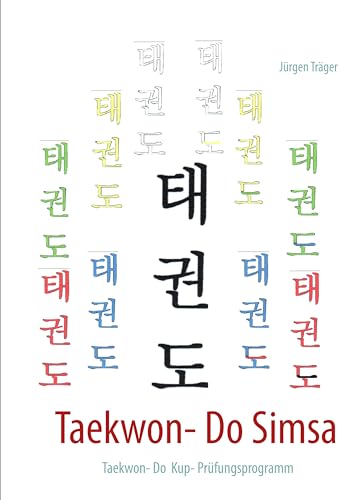 Taekwon- Do Simsa: Taekwon- Do Kup- Prüfungsprogramm von Books on Demand GmbH
