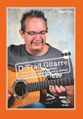 D-Trad Gitarre - Traditionelle deutsche Tanzmusik arrangiert für Flatpicking-Gitarre in DADGAD: Noten und Tabulatur, mit CD D-Trad Gitarre - Traditionelle deutsche Tanzmusik arrangiert für Flatpicking-Gitarre in DADGAD: Noten und Tabulatur, mit CD