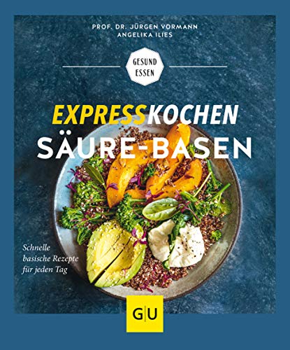 Expresskochen Säure-Basen: Schnelle basische Rezepte für jeden Tag (GU Gesund essen)